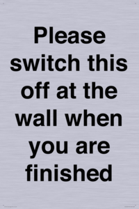 Please switch this off at the wall when you are finished